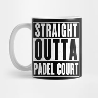 Straight Outta Padel Court Mug